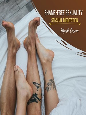 cover image of Shame-Free Sexuality--Sensual Meditation